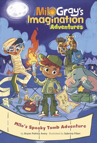 Milo's Spooky Tomb Adventure (Milo Gray's Imagination Adventures)