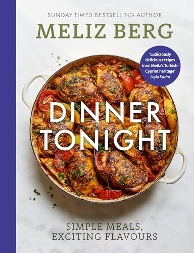 Dinner Tonight: Simple meals, exciting flavours (Kindle Edition)