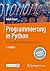 Programmierung in Python: Ein kompakter Einstieg für die Praxis (German Edition)