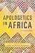 Apologetics in Africa: An I...