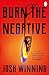 Burn the Negative