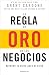 La regla de oro de los nego...