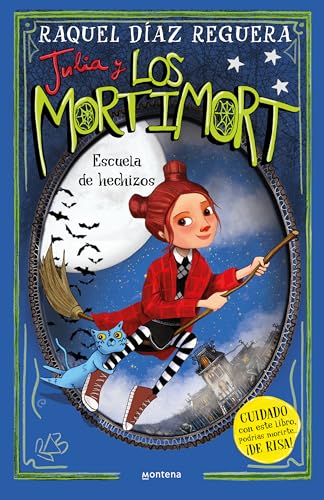 Julia y Los Mortimort 3 - Escuela de hechizos: CUIDADO con este libro, podrías morirte… ¡DE RISA! (Hardcover)