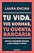 Tu vida, tus normas, tu cuenta bancaria / Your Life, Your Rules, Your Bank Account (Spanish Edition)