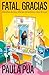 Fatal, gracias: Historias d...