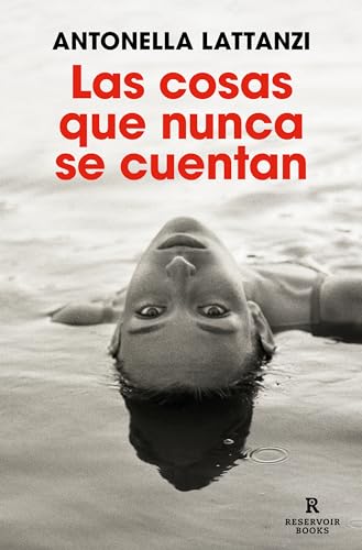 Portada de Las cosas que nunca se cuentan, de Antonella Lattanzi