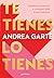 Te tienes, lo tienes: Desata tu potencial y consigue todo lo que merece s / You Have Yourself, You Have It All (Grou) (Spanish Edition)