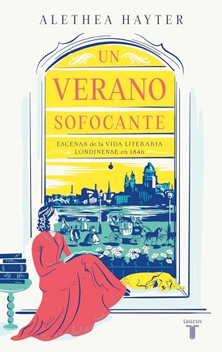 Un verano sofocante: Escenas de la vida literaria londinense en 1846 (Paperback)