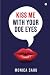 Kiss Me With Your Doe Eyes by Monica Sahu Kiss Me With Your Doe Eyes by Monica Sahu