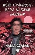 Mchy i paprocie będą naszym grobem 