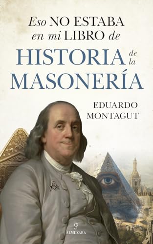 Eso no estaba en mi libro de historia de la masonería (Spanish Edition)