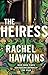 Headline Book Publishing The Heiress The deliciously dark and gripping new thriller from the New York Times bestseller.