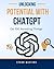 Unlocking Potential with ChatGPT: Do 100 Amazing Things