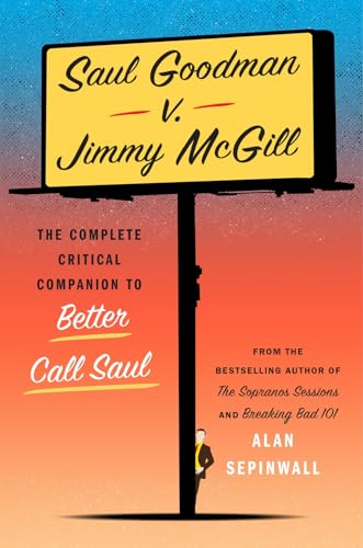 Saul Goodman v. Jimmy McGill: The Complete Critical Companion to Better Call Saul (Hardcover)