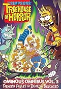 The Simpsons Treehouse of Horror Ominous Omnibus Vol. 3: Fiendish Fables of Devilish Delicacies