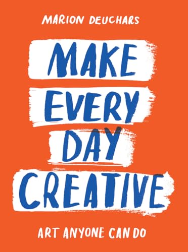 Make Every Day Creative (Paperback)