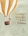 Wherever You Go, My Love Will Follow by Birgitta Sif
