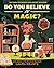 Do You Believe In Magic? (A Wild Thing Book) by Laura Krantz