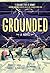 Grounded: A Novel