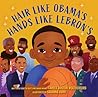 Hair Like Obama's, Hands Like Lebron's by Carole Boston Weatherford