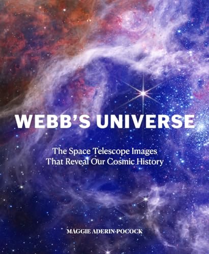 Webb's Universe: The Space Telescope Images That Reveal Our Cosmic History (Hardcover)