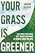 Your Grass is Greener: Use ...
