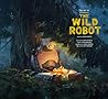 The Art of DreamWorks The Wild Robot (The Art of DreamWorks Animation)