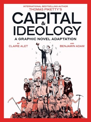 Capital & Ideology: A Graphic Novel Adaptation (Paperback)