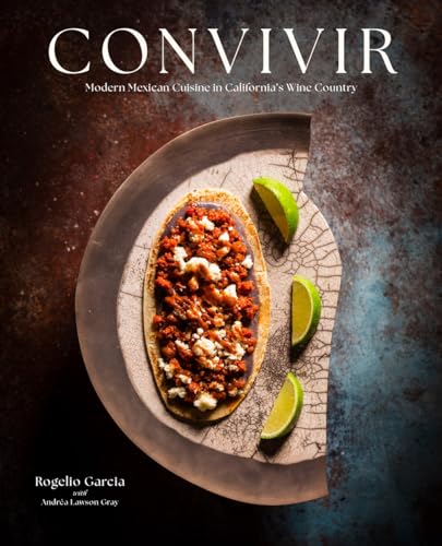 Convivir: Modern Mexican Cuisine in California's Wine Country (Hardcover)