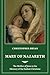 Mary of Nazareth: The Mother of Jesus as Remembered by the Earliest Christians