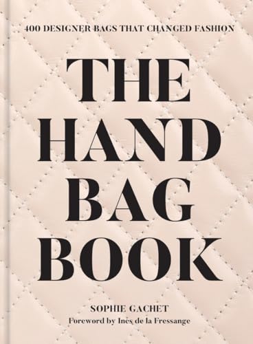 The Handbag Book: 400 Designer Bags That Changed Fashion (Hardcover)