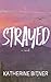 Strayed