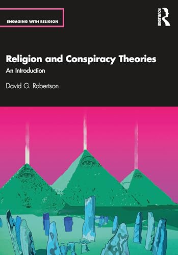 Religion and Conspiracy Theories (Engaging with Religion)