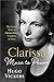 CLARISSA: The revelatory biography of Clarissa Eden, wife of Anthony Eden, from 'the most knowledgeable royal biographer on the planet' - FINANCIAL TIMES