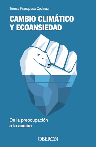 Cambio climático y ecoansiedad. De la preocupación a la acción (Paperback)