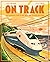 On Track: The remarkable st...