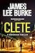 Clete by James Lee Burke Clete by James Lee Burke