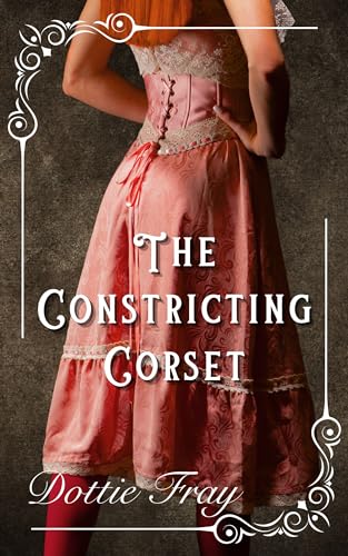 The Constricting Corset (Kindle Edition)
