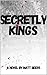 Secretly Kings