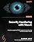 Security Monitoring with Wazuh: A hands-on guide to effective enterprise security using real-life use cases in Wazuh