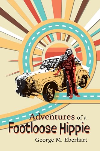 Adventures of a Footloose Hippie (Kindle Edition)