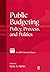 Public Budgeting: Policy, P...