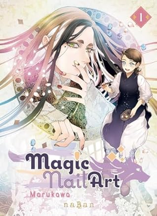 Magic Nail Art - Tome 01