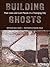 Building Ghosts: Past Lives...
