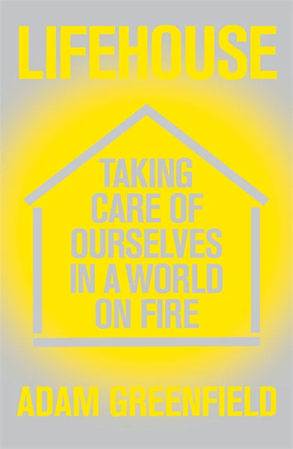 Lifehouse: Taking Care of Ourselves in a World on Fire (Paperback)