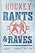 Hockey Rants and Raves