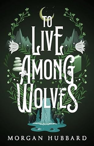 To Live Among Wolves (Legends of Arcadia Book 1)
