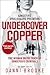 Undercover Copper: One Woma...