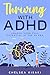 Thriving with ADHD: Unlock ...
