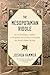 The Mesopotamian Riddle: An Archaeologist, a Soldier, a Clergyman, and the Race to Decipher the World's Oldest Writing